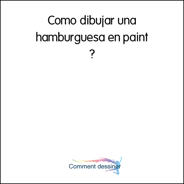 Como dibujar una hamburguesa en paint